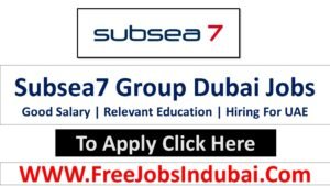 subsea7 careers, subsea7 Dubai careers, subsea7 UAE careers, subsea7 Abu Dhabi careers, subsea7 Sharjah careers,