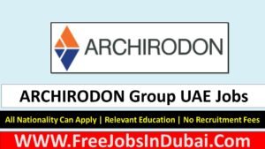 archirodon abu dhabi careers, archirodon careers, archirodon Dubai careers, archirodon uae careers.