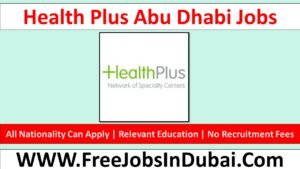 health plus abu dhabi careers, health plus abu dhabi - careers, health plus children's specialty center abu dhabi careers.