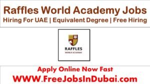 raffles world academy careers, raffles world academy dubai careers,