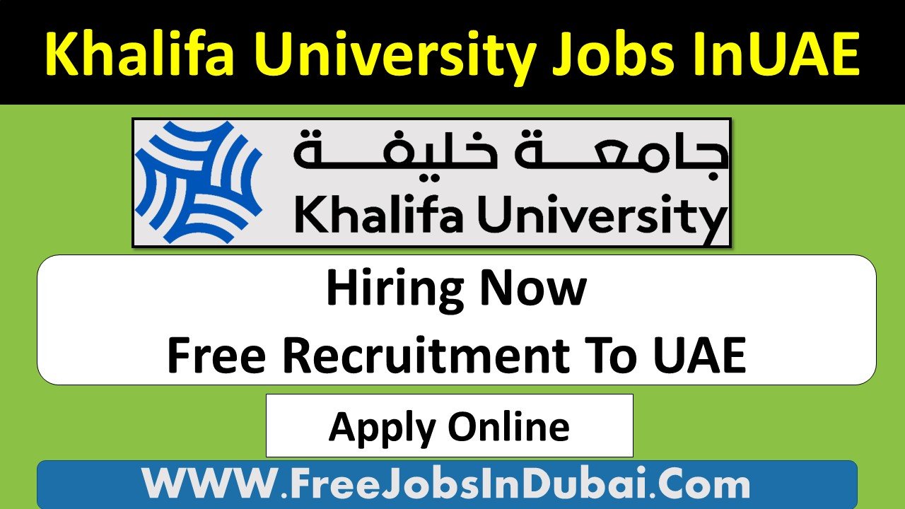 khalifa university careers Dubai Jobs