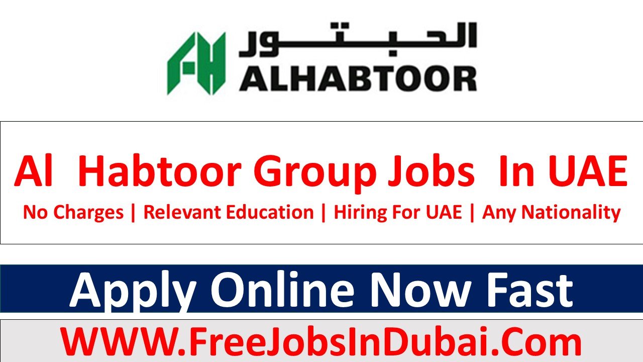al habtoor careers Dubai Jobs