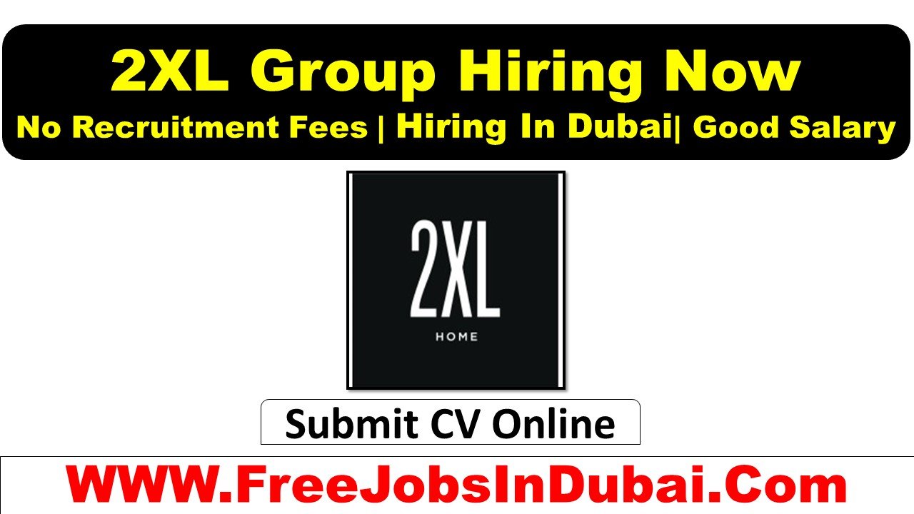 2xl furniture careers Dubai Jobs