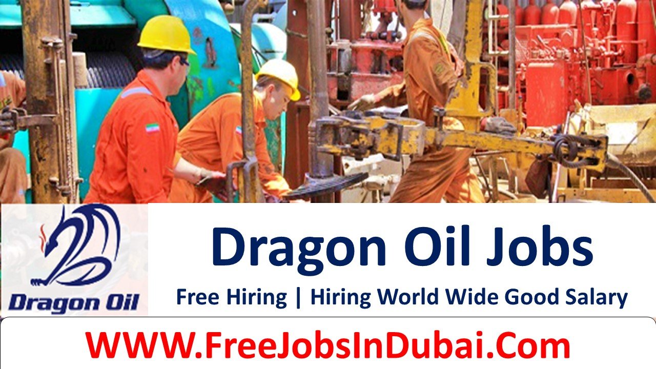 dragon oil careers Dubai Jobs