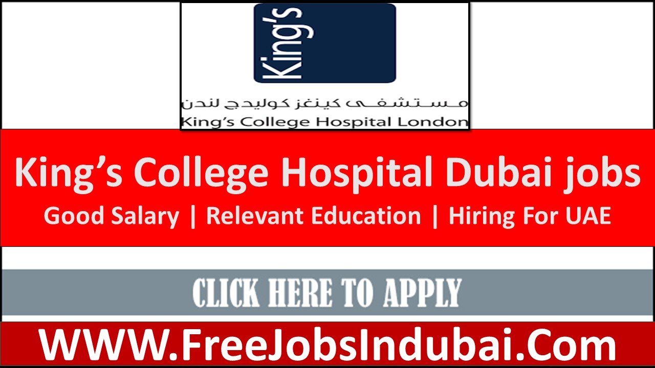 king's college hospital dubai careers, king's college hospital london dubai careers.