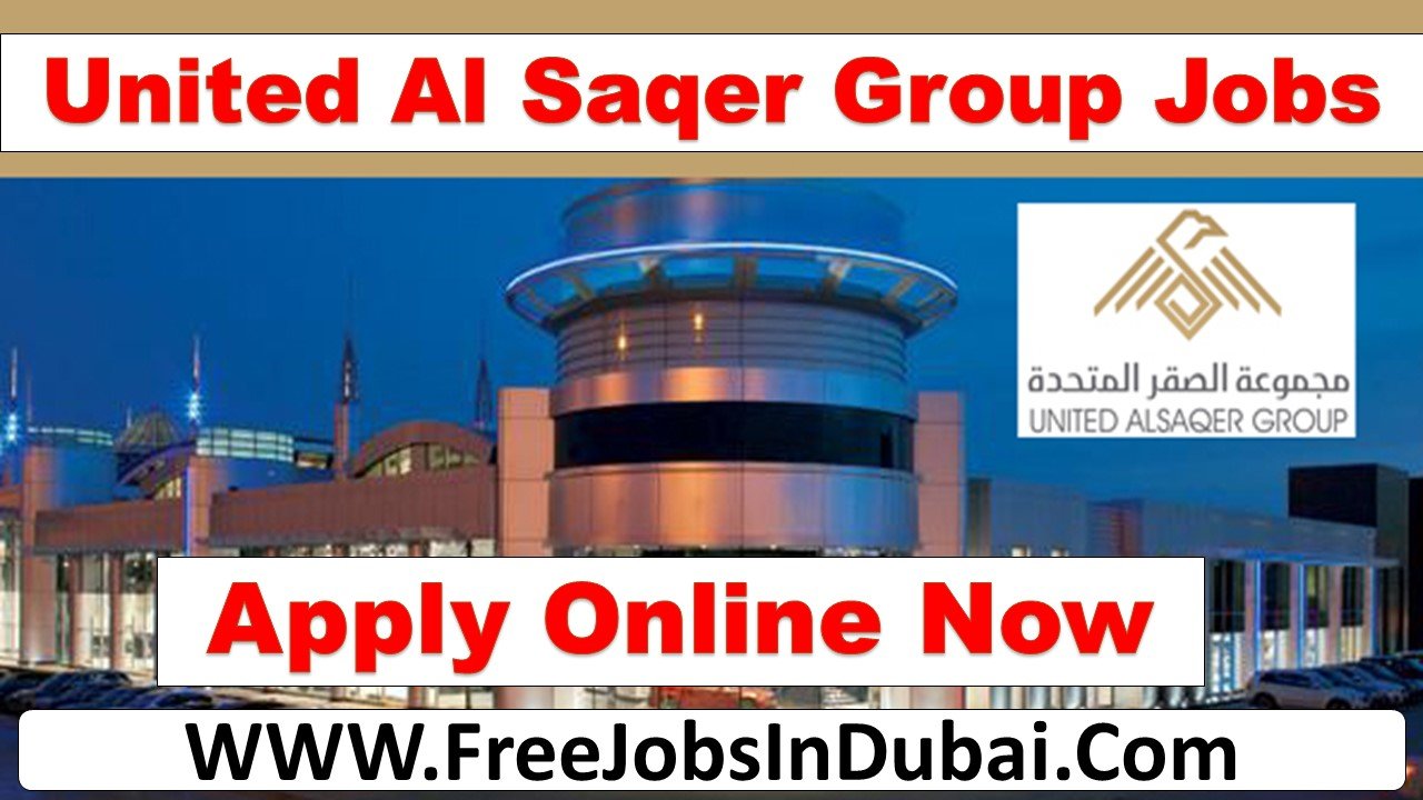 united al saqer group careers Jobs In Dubai