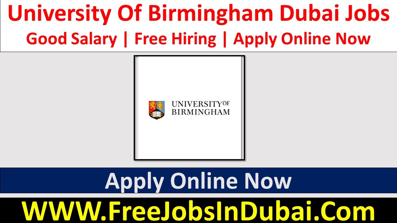 university of birmingham dubai careers, university of birmingham careers, university of birmingham UAE careers, university of birmingham Abu Dhabi careers,