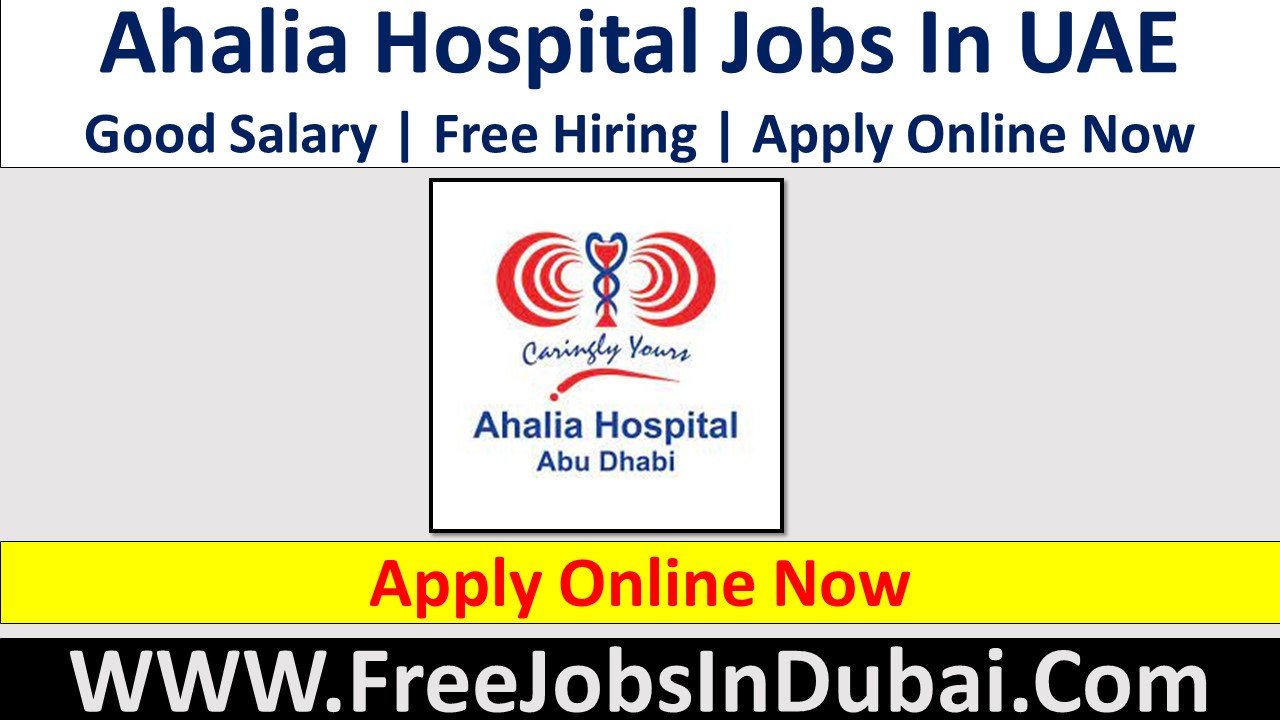 ahalia hospital Abu Dhabi Jobs