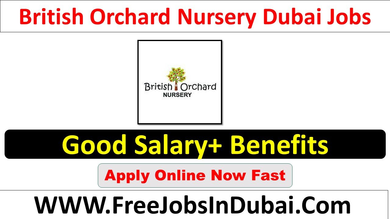 british orchard nursery careers Dubai Jobs