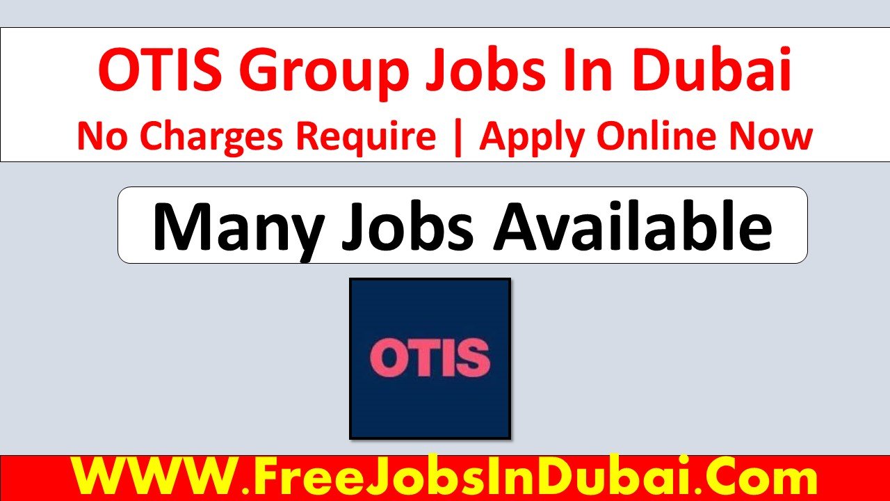 otis careers Dubai Jobs