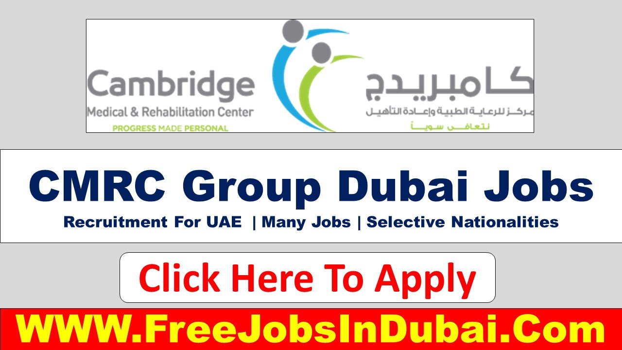 cambridge medical and rehabilitation center careers Dubai Jobs