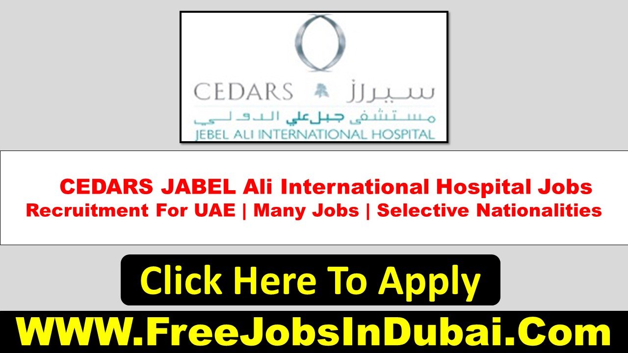 cedars jebel ali international Hospital Dubai Jobs