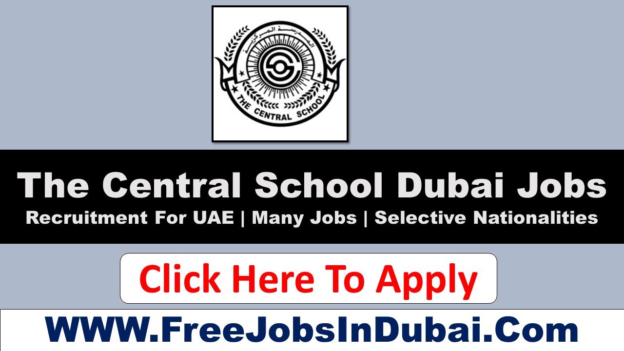 central school dubai careers Jobs In Dubai