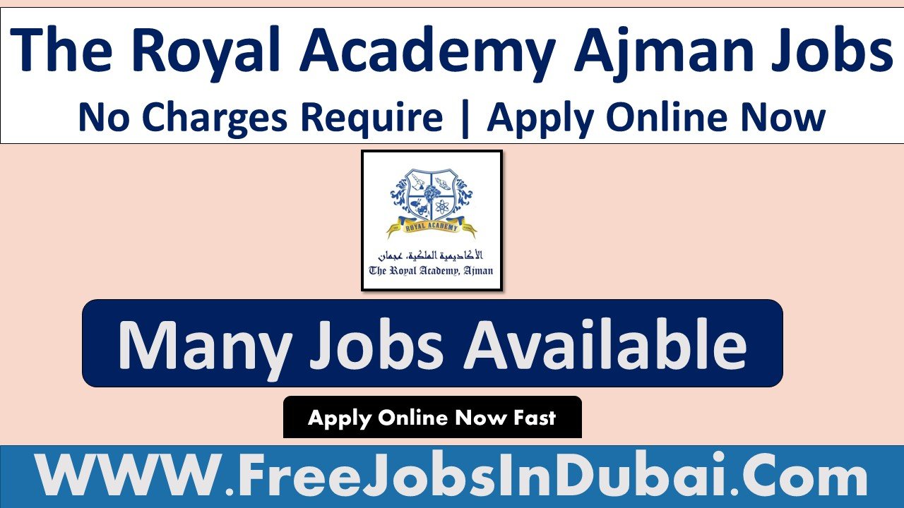 royal academy ajman careers Dubai Jobs
