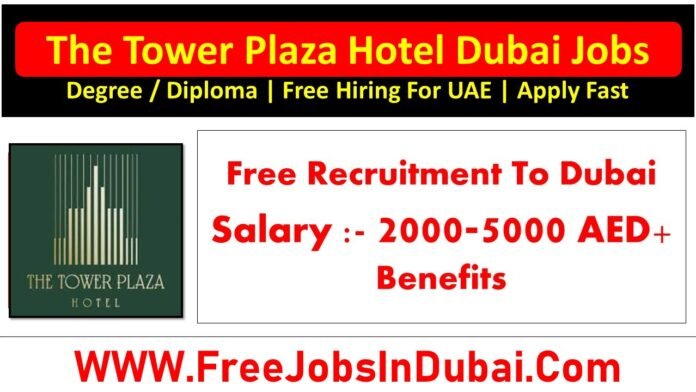 the tower plaza hotel dubai careers, the tower plaza hotel careers, the tower plaza hotel careers dubai, the tower plaza hotel uae careers.