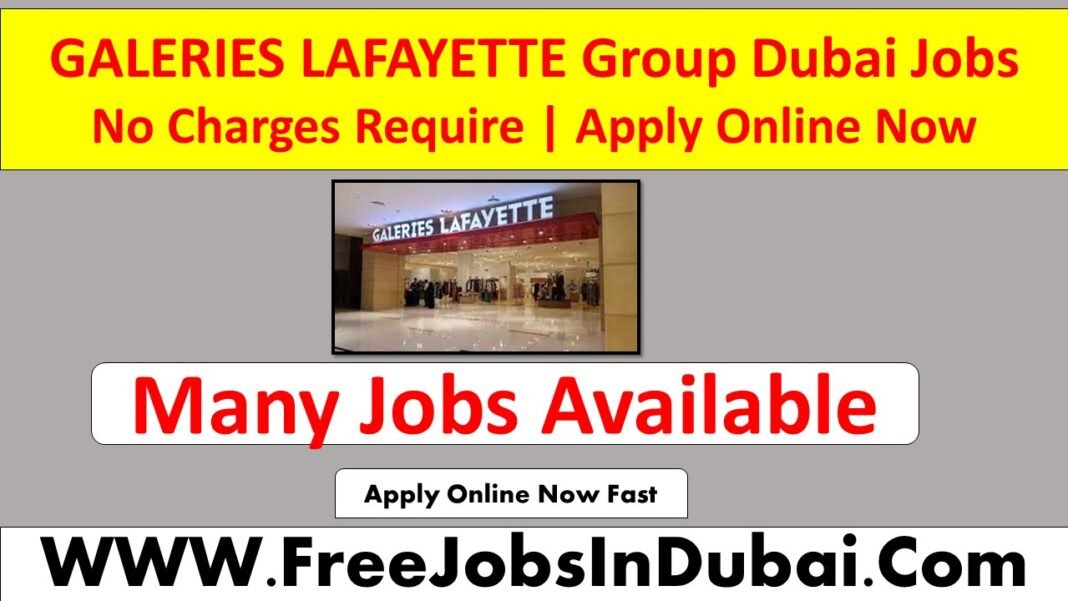 GALERIES LAFAYETTE Dubai Careers UAE Jobs In UAE