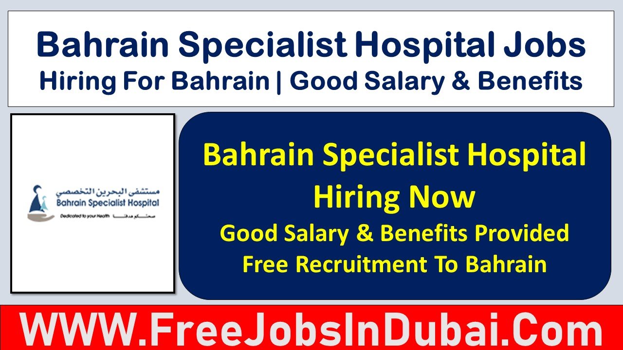 bahrain specialist hospital careers Jobs In Bahrain