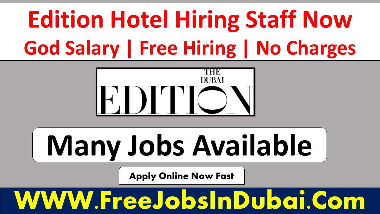 edition hotel dubai careers, edition hotel careers, edition hotel uae careers, edition hotel Abu Dhabi careers,