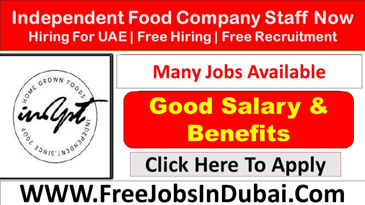 independent food company careers Jobs In Dubai