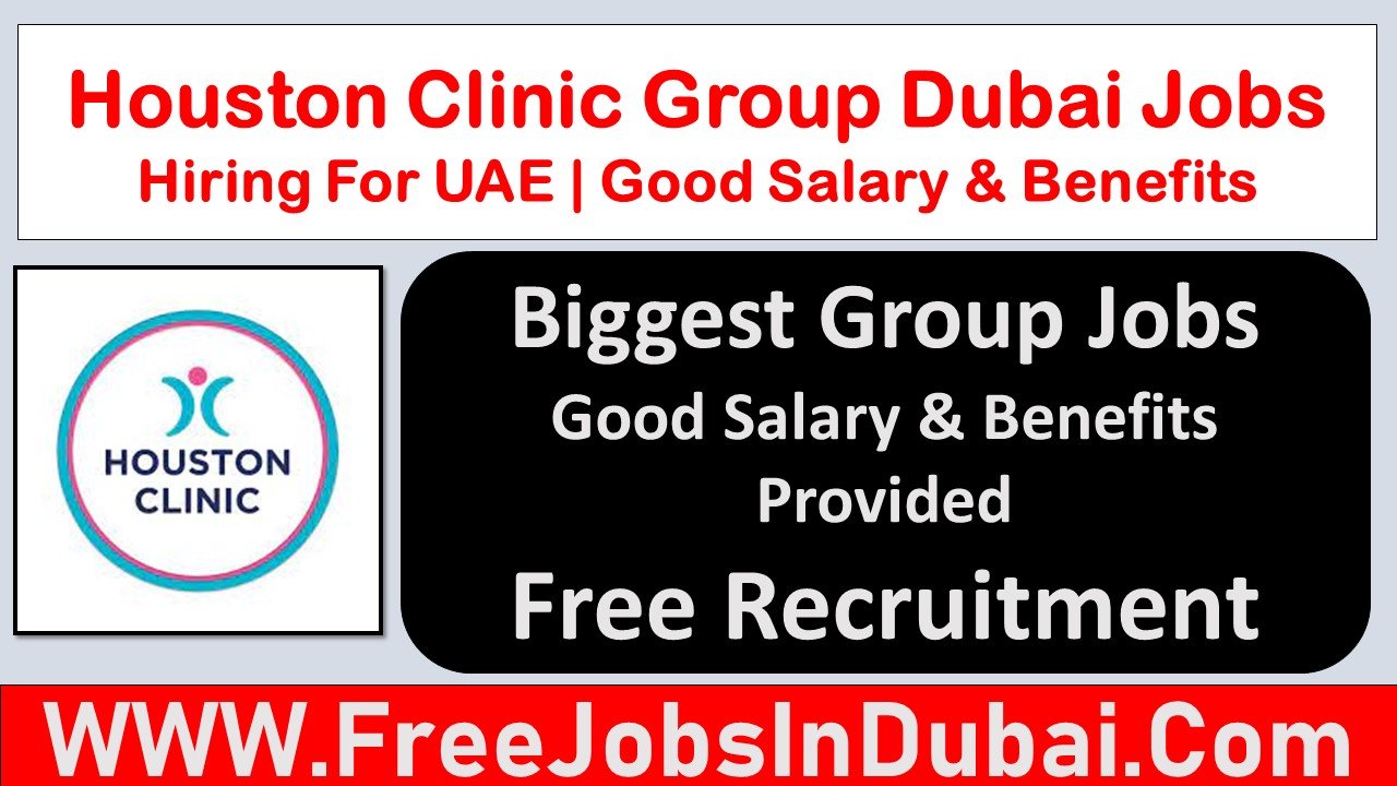 houston clinic dubai careers, houston clinic careers, houston clinic UAE careers,