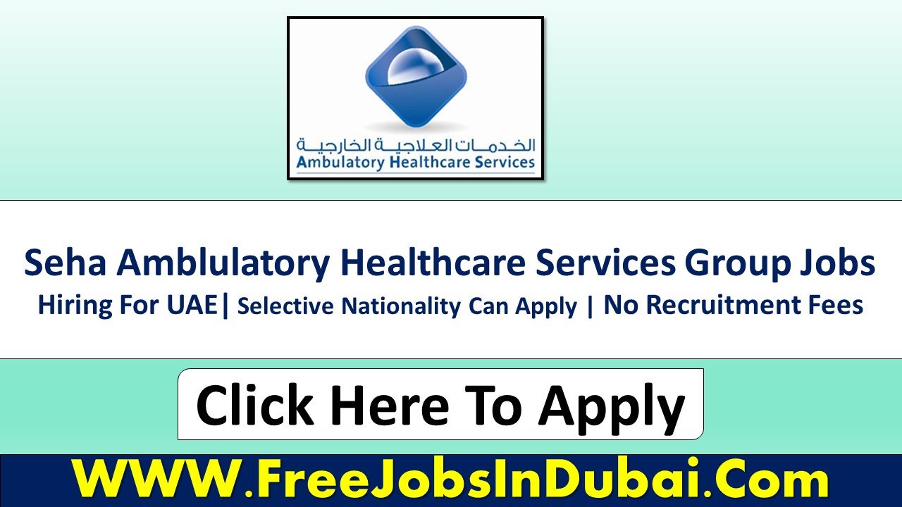 seha ambulatory healthcare services careers Jobs In Dubai