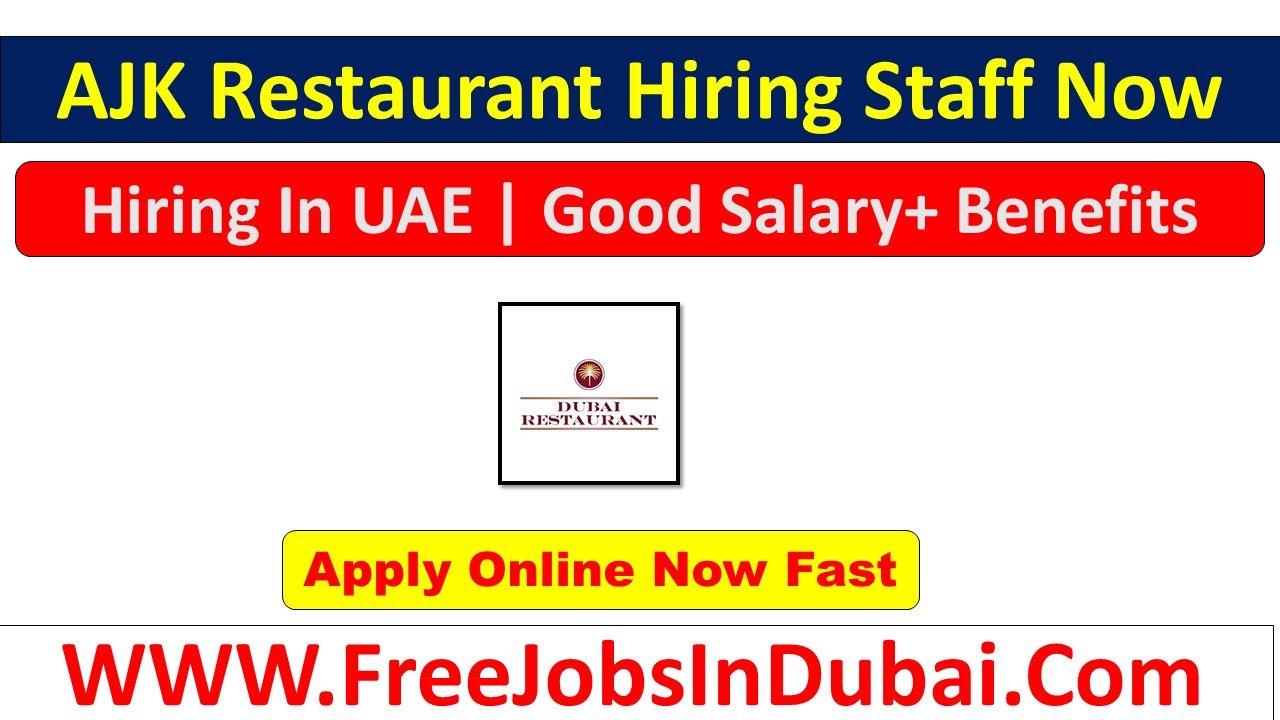 ajk restaurant careers, ajk restaurant Dubai careers, ajk restaurant UAE careers,