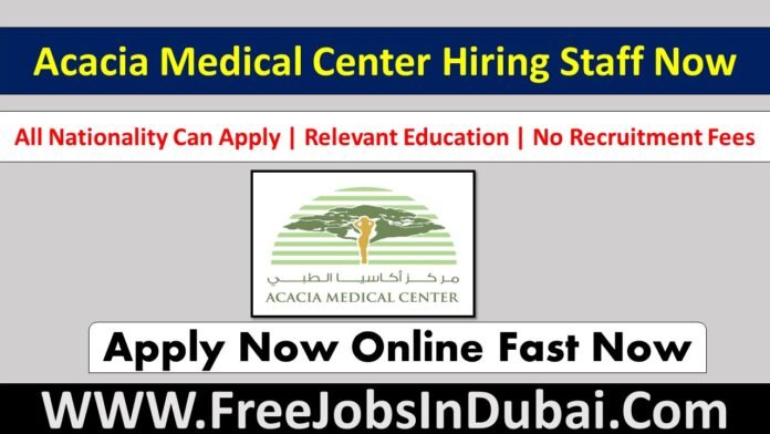 acacia medical center abu dhabi careers, acacia medical center careers, acacia medical center UAE careers,