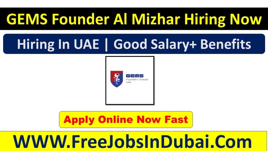 GEMS Founders Al MIZHAR Dubai Careers Jobs Vacancies– UAE