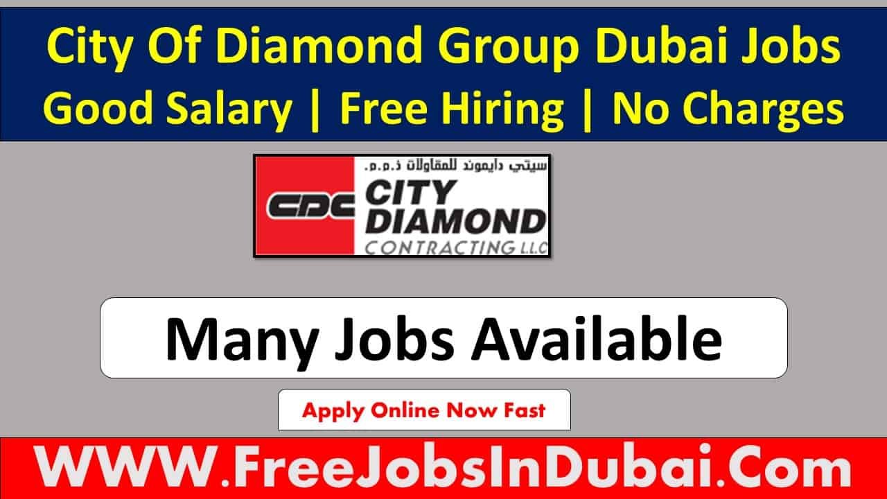 city diamond contracting careers Dubai Jobs