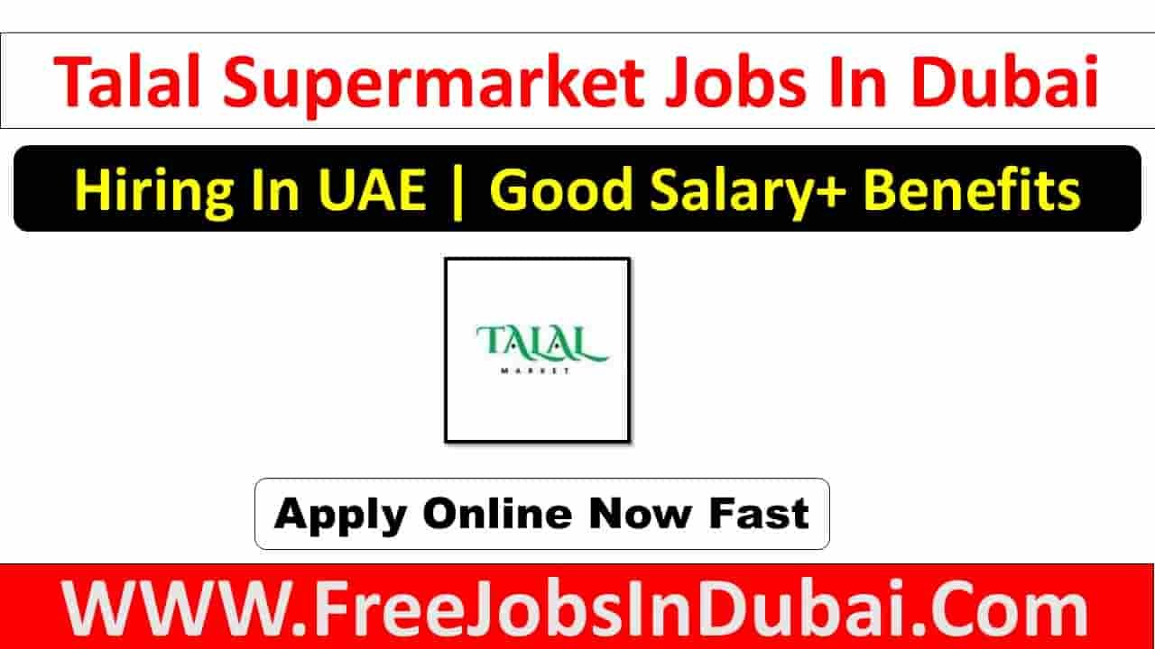 Talal Supermarket Job In Dubai