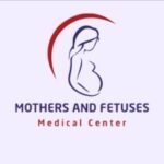 Mother and Fetuses Medical Center