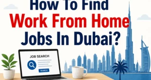 How To Find Work From Home Jobs In Dubai